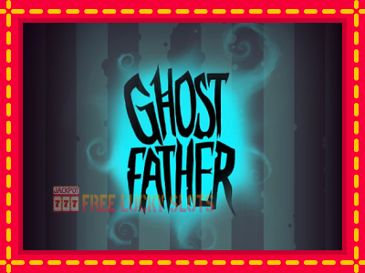 Ghost Father - อัตโนมัติด้วยกลไกที่น่าสนใจ