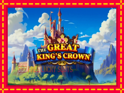 The Great Kings Crown - อัตโนมัติด้วยกลไกที่น่าสนใจ