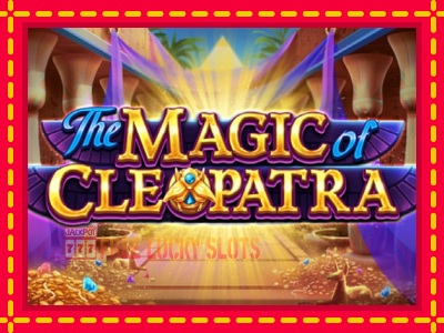 The Magic of Cleopatra - อัตโนมัติด้วยกลไกที่น่าสนใจ