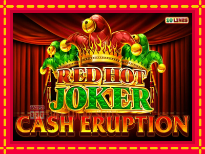 Cash Eruption Red Hot Joker - อัตโนมัติด้วยกลไกที่น่าสนใจ