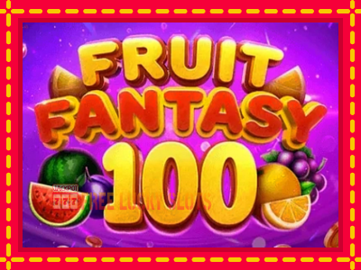 Fruit Fantasy 100 - อัตโนมัติด้วยกลไกที่น่าสนใจ