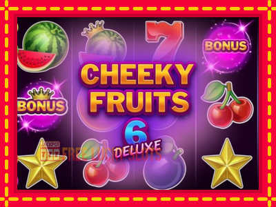 Cheeky Fruits 6 Deluxe - อัตโนมัติด้วยกลไกที่น่าสนใจ