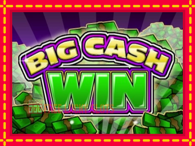 Big Cash Win - อัตโนมัติด้วยกลไกที่น่าสนใจ